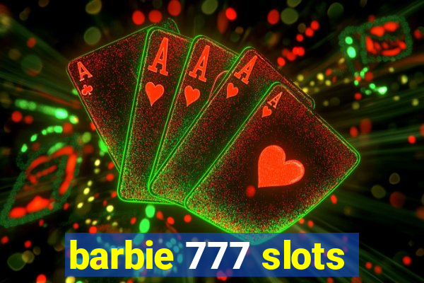 barbie 777 slots